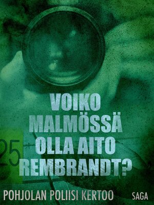 cover image of Voiko Malmössä olla aito Rembrandt?